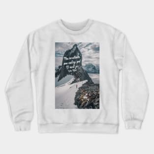 The mountains are calling 73 Crewneck Sweatshirt